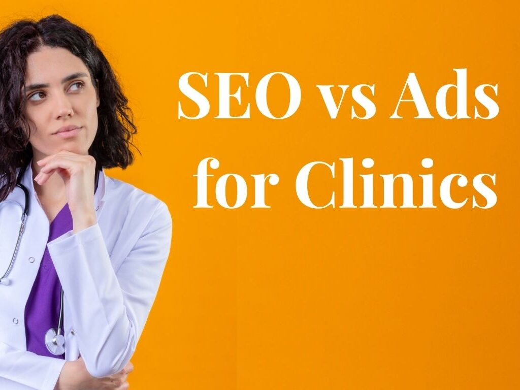 SEO vs Ads for Clinics: Which One Actually Brings Better Patients?